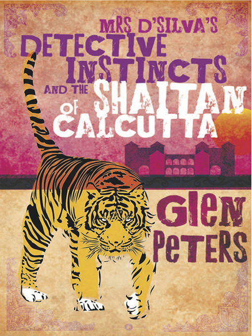 Title details for Mrs D' Silva's Detective Instincts and the Shaitan of Calcutta by Glen Peters - Available